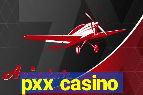 pxx casino